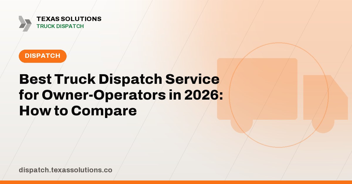Best Truck Dispatch Service for Owner-Operators in 2026: How to Compare