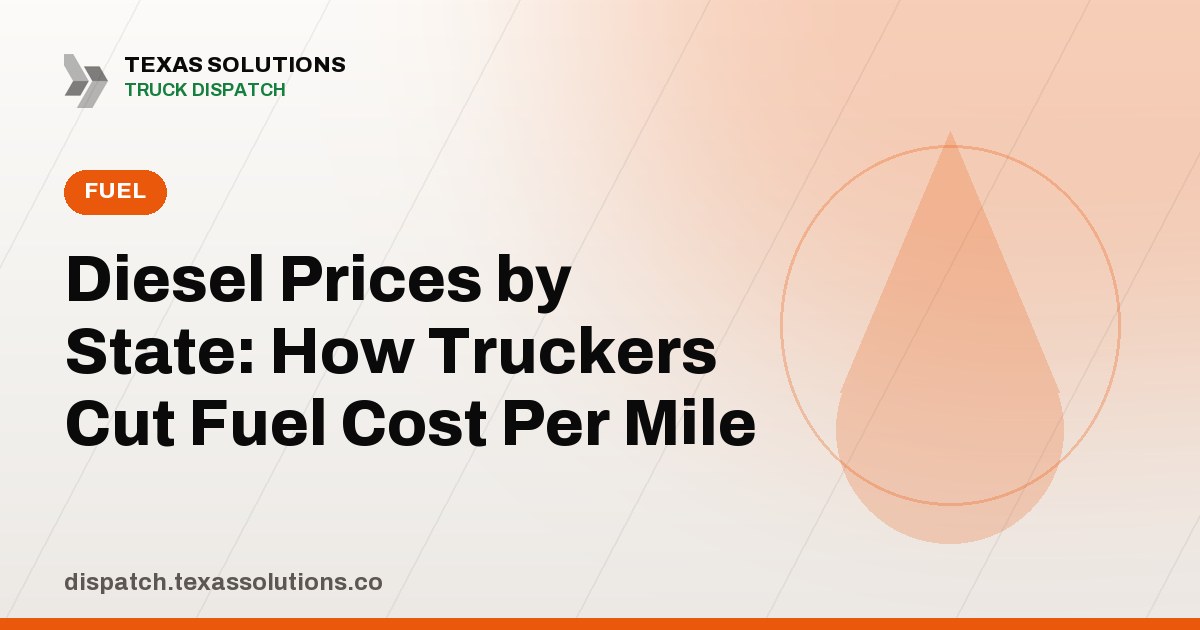 Diesel Prices by State: How Truckers Cut Fuel Cost Per Mile