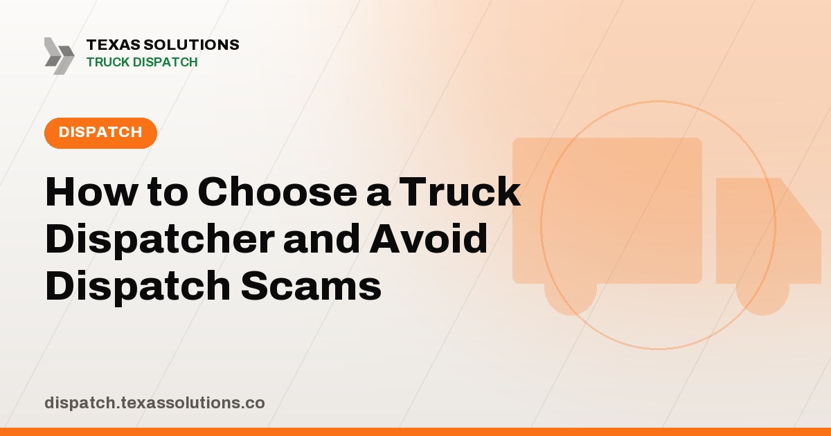 How to Choose a Truck Dispatcher and Avoid Dispatch Scams