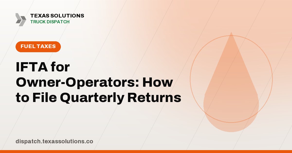 IFTA for Owner-Operators: How to File Quarterly Returns