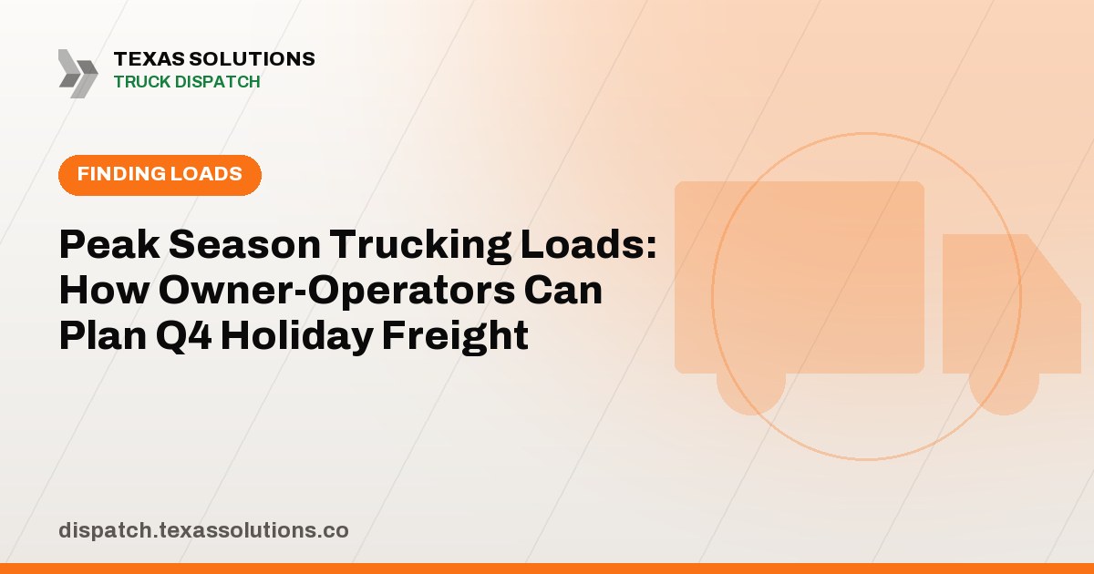 Peak Season Trucking Loads: How Owner-Operators Can Plan Q4 Holiday Freight
